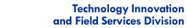 Technology Innovation and Field Services Division